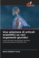 Una selezione di articoli scientifici su vari argomenti giuridici af Karin Kelbert Turra