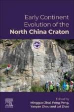 Early Continent Evolution of the North China Craton af Mingguo Zhai