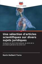 Une sélection d'articles scientifiques sur divers sujets juridiques af Karin Kelbert Turra