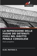 LA REPRESSIONE DELLE FUGHE DEI DETENUTI CIVILI NEL DIRITTO PENALE CONGOLESE af Eliel Matoka E.