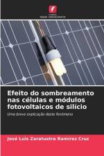 Efeito do sombreamento nas células e módulos fotovoltaicos de silício af José Luis Zaratustra Ramírez Cruz