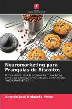Neuromarketing para Franquias de Biscoitos af Antonio José Urdaneta Pérez