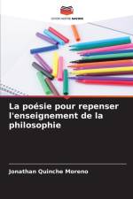 La poésie pour repenser l'enseignement de la philosophie af Jonathan Quinche Moreno