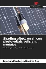 Shading effect on silicon photovoltaic cells and modules af José Luis Zaratustra Ramírez Cruz