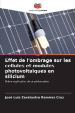 Effet de l'ombrage sur les cellules et modules photovoltaïques en silicium af José Luis Zaratustra Ramírez Cruz