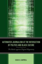 Automated Journalism at the Intersection of Politics and Black Culture af Colin H. Campbell
