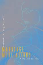 Marriage Meditations af Christine And Craig Westhoff