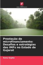 Prestação de microfinanciamento: Desafios e estratégias das IMFs no Estado de Gujarat af Sonu Gupta