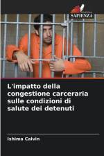L'impatto della congestione carceraria sulle condizioni di salute dei detenuti af Ishima Calvin