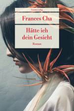 Hätte ich dein Gesicht af Frances Cha