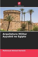 Arquitetura Militar Ayyubid no Egipto af Mahmoud Ahmed Darwish