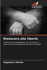 Rieducare alla libertà af Daguberto Alfredo
