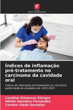 Índices de inflamação pré-tratamento no carcinoma da cavidade oral af Carolina Simancas Zhingre