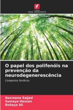 O papel dos polifenóis na prevenção da neurodegenerescência af Nasreena Sajjad