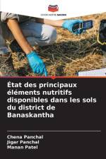 État des principaux éléments nutritifs disponibles dans les sols du district de Banaskantha af Chena Panchal