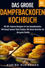 Das große Dampfbackofen Kochbuch af Carina Kleinbach