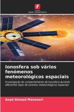 Ionosfera sob vários fenómenos meteorológicos espaciais af Azad Ahmad Mansoori