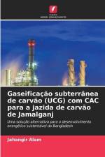 Gaseificação subterrânea de carvão (UCG) com CAC para a jazida de carvão de Jamalganj af Jahangir Alam