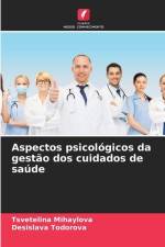Aspectos psicológicos da gestão dos cuidados de saúde af Tsvetelina Mihaylova