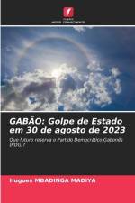 GABÃO: Golpe de Estado em 30 de agosto de 2023 af Hugues Mbadinga Madiya