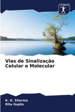 Vias de Sinalização Celular e Molecular af K. K. Sharma