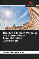 The Actio In Rem Verso in the Contentious-Administrative Jurisdiction af Tania Sofía Palma Arias
