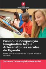 Ensino de Composição Imaginativa Arte e Artesanato nas escolas do Uganda af Sylvanus Twinomugisha Rwobusiisi