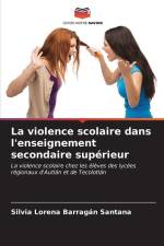 La violence scolaire dans l'enseignement secondaire supérieur af Silvia Lorena Barragán Santana