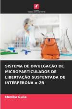 SISTEMA DE DIVULGAÇÃO DE MICROPARTICULADOS DE LIBERTAÇÃO SUSTENTADA DE INTERFERONA-¿-2B af Monika Gulia