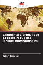 L'influence diplomatique et géopolitique des langues internationales af Zakari Terbaoui
