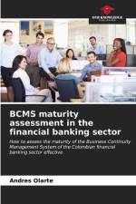 BCMS maturity assessment in the financial banking sector af Andres Olarte