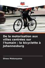 De la motorisation aux villes centrées sur l'humain : la bicyclette à Johannesburg af Dineo Mokonyama
