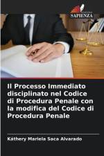 Il Processo Immediato disciplinato nel Codice di Procedura Penale con la modifica del Codice di Procedura Penale af Káthery Mariela Saca Alvarado
