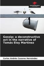 Gossip: a deconstructive act in the narrative of Tomás Eloy Martínez af Carlos Andrés Cazares Hernández