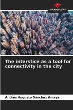 The interstice as a tool for connectivity in the city af Andrés Augusto Sánchez Amaya