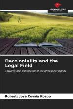 Decoloniality and the Legal Field af Roberto José Covaia Kosop