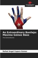 An Extraordinary Banilejo: Máximo Gómez Báez af Rafael Ángel Cepero Gómez