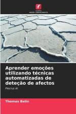 Aprender emoções utilizando técnicas automatizadas de deteção de afectos af Thomas Belin