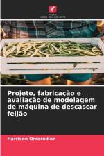 Projeto, fabricação e avaliação de modelagem de máquina de descascar feijão af Harrison Omorodion