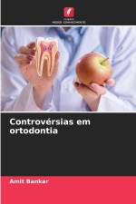 Controvérsias em ortodontia af Amit Bankar