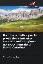 Politica pubblica per la produzione lattiero-casearia nella regione nord-occidentale di Santa Catarina af Norival João Cenci