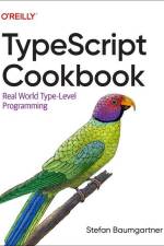 TypeScript Cookbook af Stefan Baumgartner