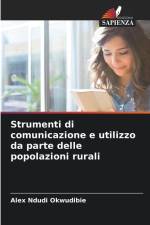 Strumenti di comunicazione e utilizzo da parte delle popolazioni rurali af Alex Ndudi Okwudibie
