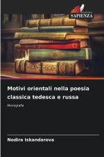 Motivi orientali nella poesia classica tedesca e russa af Nodira Iskandarova