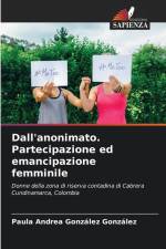 Dall'anonimato. Partecipazione ed emancipazione femminile af Paula Andrea González González