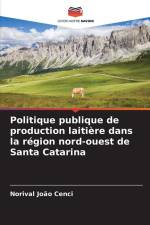 Politique publique de production laitière dans la région nord-ouest de Santa Catarina af Norival João Cenci