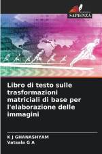 Libro di testo sulle trasformazioni matriciali di base per l'elaborazione delle immagini af K J Ghanashyam