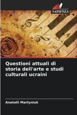 Questioni attuali di storia dell'arte e studi culturali ucraini af Anatolii Martyniuk