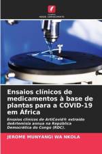 Ensaios clínicos de medicamentos à base de plantas para a COVID-19 em África af Jérôme Munyangi Wa Nkola