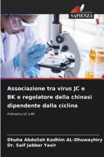 Associazione tra virus JC e BK e regolatore della chinasi dipendente dalla ciclina af Dhuha Abdullah Kadhim Al-Dhuwayhiry